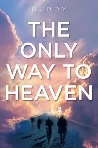 The Only Way to Heaven - Buddy