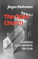 The Open Church - Moltmann Jurgen