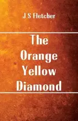 The Orange-Yellow Diamond - Fletcher J S