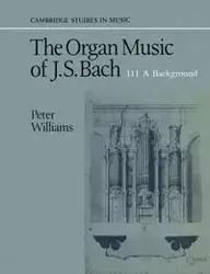 The Organ Music of J. S. Bach - Williams Peter