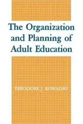 The Organization and Planning of Adult Education - Theodore J. Kowalski