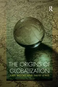 The Origins of Globalization - Karl Moore