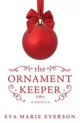 The Ornament Keeper - Eva Marie Everson