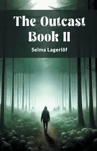 The Outcast Book II - Selma Lagerlof