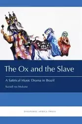 The Ox and the Slave - Mukuna Kazadi wa