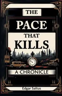 The Pace That Kills A Chronicle - Edgar Saltus