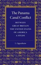 The Panama Canal Conflict between Great Britain and the United States             of America - Oppenheim L.