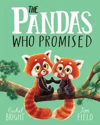 The Pandas Who Promised - Rachel Bright