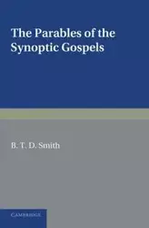 The Parables of the Synoptic Gospels - Smith B. T. D.