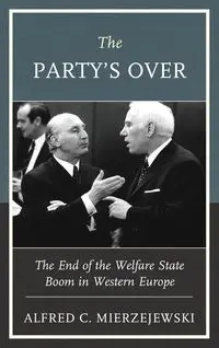 The Party's Over - Alfred C. Mierzejewski