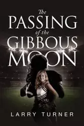 The Passing of the Gibbous Moon - Larry Turner