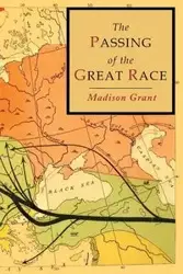 The Passing of the Great Race - Grant Madison