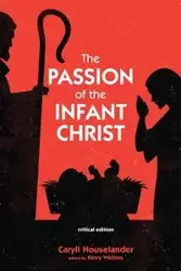 The Passion of the Infant Christ - Houselander Caryll