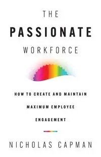 The Passionate Workforce - Nicholas Capman