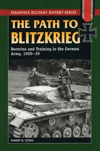 The Path to Blitzkrieg - Robert M. Citino