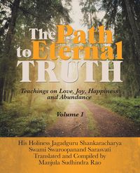 The Path to Eternal Truth - Manjula Sudhindra Rao