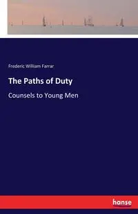 The Paths of Duty - Frederic William Farrar