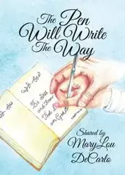 The Pen Will Write The Way - MaryLou DeCarlo