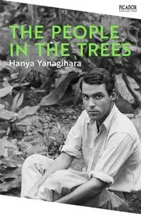 The People in the Trees - Hanya Yanagihara