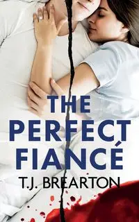 The Perfect Fiancé - BREARTON T.J.