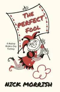 The Perfect Fool - Nick Morrish