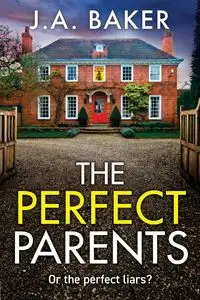 The Perfect Parents - Baker J. A.