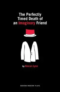 The Perfectly Timed Death of an Imaginary Friend - Lynn Kieran