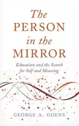 The Person in the Mirror - George A. Goens