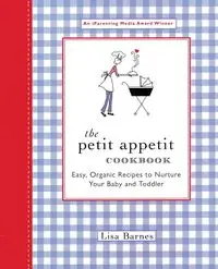 The Petit Appetit Cookbook - Lisa Barnes