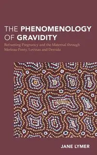 The Phenomenology of Gravidity - Jane Lymer