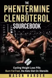 The Phentermine & Clenbuterol Sourcebook - Mason Harder