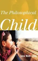 The Philosophical Child - Jana Mohr Lone