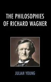 The Philosophies of Richard Wagner - Young Julian