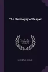 The Philosophy of Despair - Jordan David Starr
