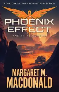 The Phoenix Effect Part 1 - Margaret MacDonald