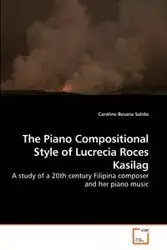 The Piano Compositional Style of Lucrecia             Roces Kasilag - Caroline Salido Besana