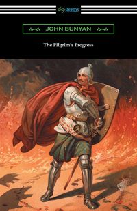 The Pilgrim's Progress (Complete with an Introduction by Charles S. Baldwin) - John Bunyan