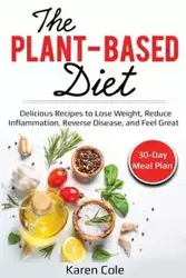 The Plant Based Diet - Cole Karen