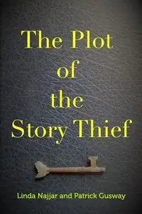 The Plot of the Story Thief - Patrick Gusway