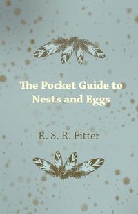 The Pocket Guide to Nests and Eggs - Fitter R. S. R.