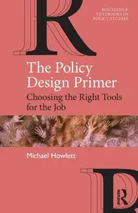 The Policy Design Primer - Michael Howlett