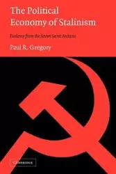 The Political Economy of Stalinism - R. Gregory Paul