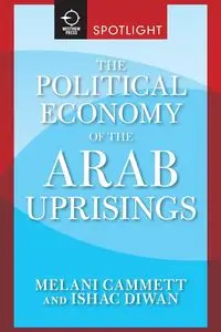 The Political Economy of the Arab Uprisings - Melani Cammett