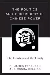 The Politics and Philosophy of Chinese Power - James Ferguson