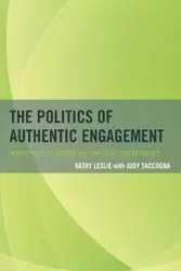 The Politics of Authentic Engagement - Leslie Kathy