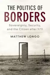 The Politics of Borders - Matthew Longo