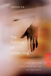 The Politics of Collecting - Kim Eunsong