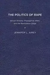 The Politics of Rape - Jennifer L. Airey