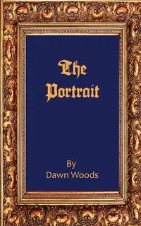 The Portrait - Dawn Woods