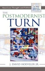 The Postmodernist Turn - Hoeveler Jr. J. David